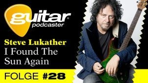 guitar-Podcaster, Folge 28: Steve Lukather - I Found The Sun Again