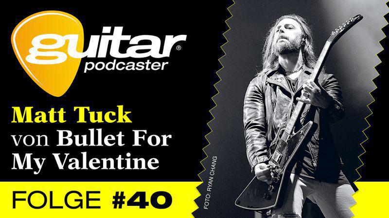  guitar-Podcaster, Folge 40: Matt Tuck von Bullet For My Valentine 