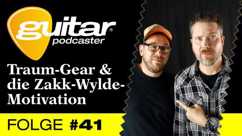guitar-Podcaster, Folge 41: Traum-Gear & die Zakk-Wylde-Motivation