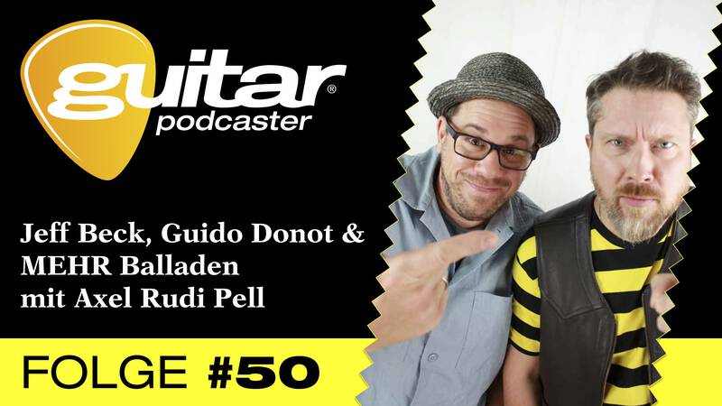 guitar-Podcaster #50 – Jeff Beck, Guido Donot & MEHR Balladen mit Axel Rudi Pell
